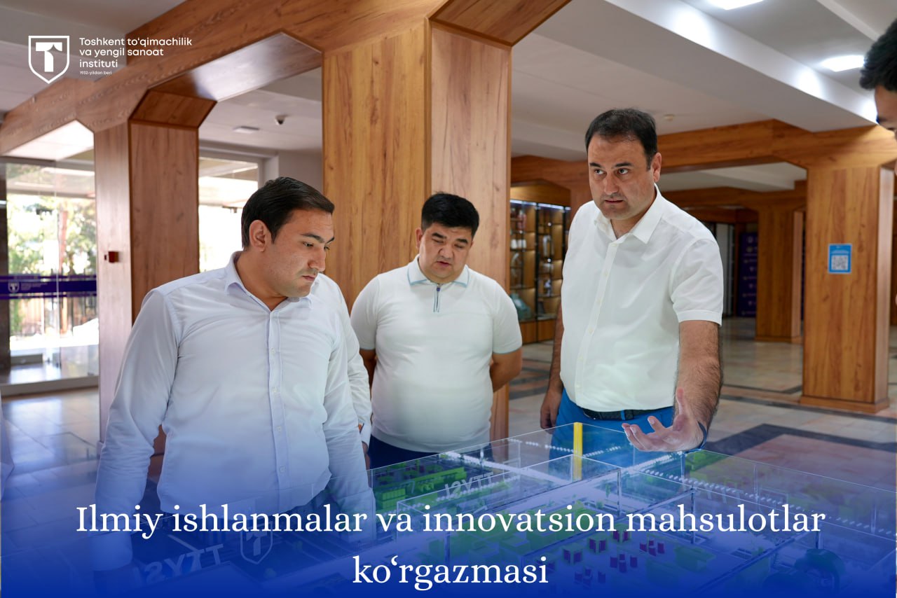Ilmiy ishlanmalar va innovatsion mahsulotlar ko‘rgazmasi